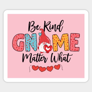 Be Kind Gnome Matter What Sticker